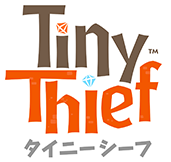 Tiny Thief ^Cj[V[t