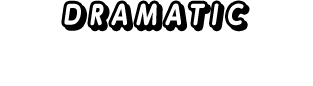 DRAMATIC お客様の数だけドラマがある