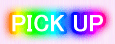 PICK UP