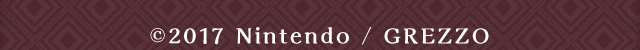 ©2017 Nintendo / GREZZO