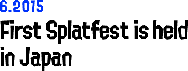 6.2015 First Splatfest is held in Japan