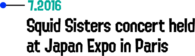 7.2016 Squid Sisters concert held at Japan Expo in Paris