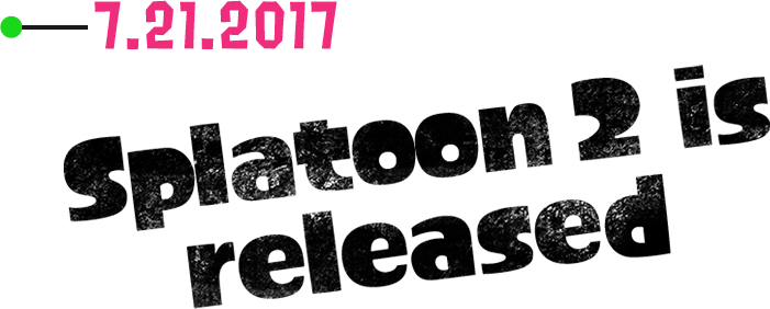 7.21.2017 Splatoon 2 is released