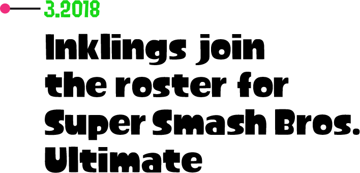 3.2018 Inklings join the roster for Super Smash Bros. Ultimate