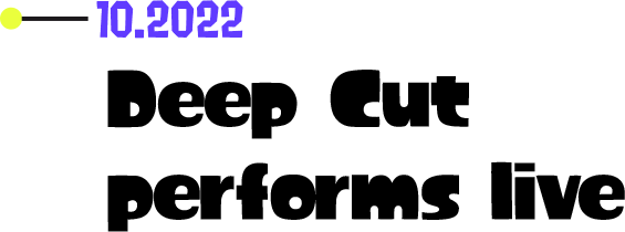 10.2022 Deep Cut performs live