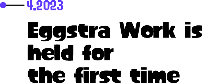 4.2023 Eggstra Work is held for the first time