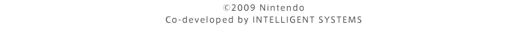 c 2009 Nintendo  Co-developed by INTELLIGENT SYSTEMS