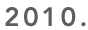 2010.