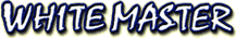 WHITE MASTER