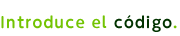 Introduce el cdigo.