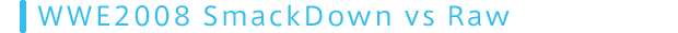 WWE2008 SmackDown vs Raw
