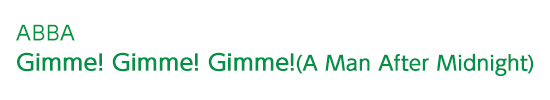 Gimme! Gimme! Gimme!(A Man After Midnight) | ABBA