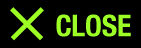 CLOSE