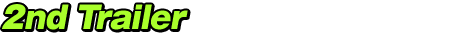 2nd Trailer
